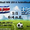 ARD Livestream Liveticker: Costa Rica gegen Griechenland  6:4 – Elfmeterschießen!