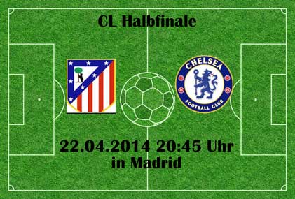 Fußball heute: Champions League Halbfinale Atletico Madrid - FC Chelsea