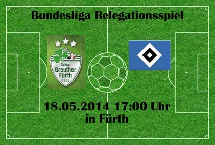 Fußball heute: Relegationsspiel Greuther Fürth - Hamburger SV