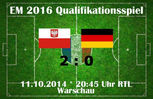 Polen – Deutschland 2:0 ! EM 2016 Qualifikation Tabellen & Ergebnissen